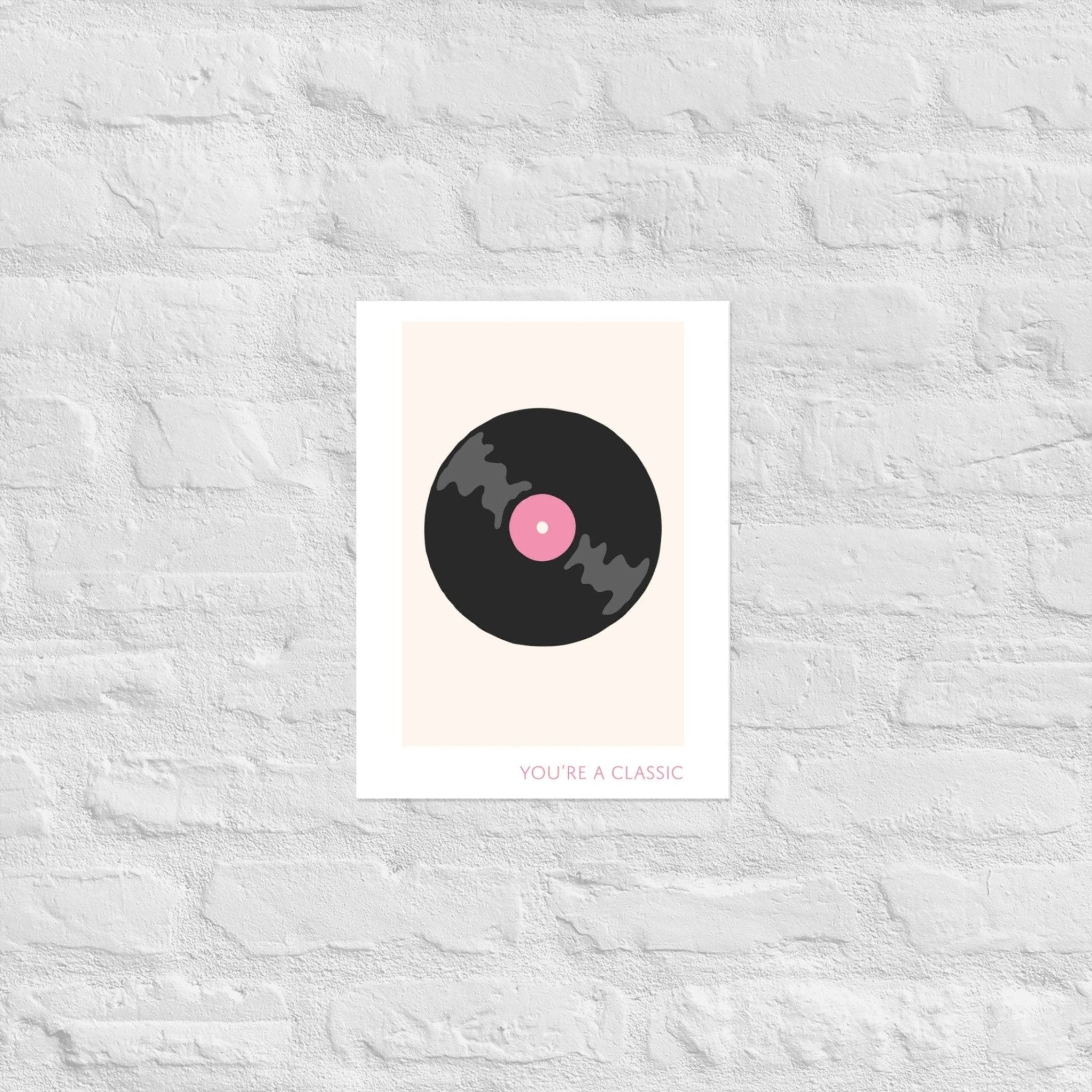 “You’re a Classic” – Retro Vinyl Record Art Print - Ever Lasting